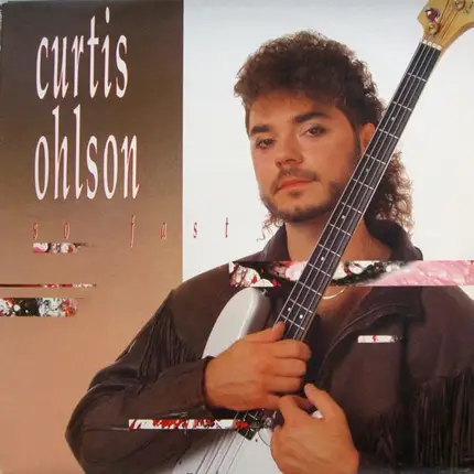 Curtis Ohlson - So Fast