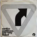 7inch Vinyl Single - Curtiss Maldoon - One Way Ticket