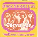 7inch Vinyl Single - Curved Air - Back Street Luv / Everdance