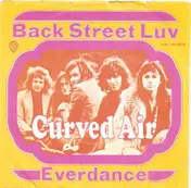 Curved Air - Back Street Luv / Everdance