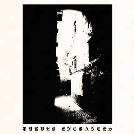 Curved Entrances - Curved Entrances