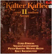 Curd Jürgens / Volker Lechtenbrink / Peter Horton a.o. - Kalter Kaffee und 11 andere Songs