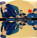 12inch Vinyl Single - Curiosity - I Need Your Lovin'