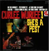 Curlee Wurlee - She's a Pest