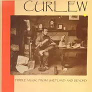 Curlew - Fiddle Music From Shetland And Beyond