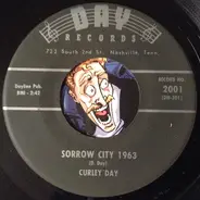 Curley Day - Sorrow City 1963 / If You Place Your Troubles With The Lord