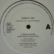 Curley Jay - Looking For Her (The Club Remixes)