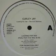 12inch Vinyl Single - Curley Jay - Looking For Her (The Club Remixes)
