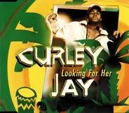 Curley Jay - Looking For Her