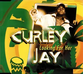 Curley Jay - Looking For Her