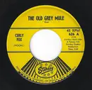 7inch Vinyl Single - Curly Fox / Texas Ruby - The Old Grey Mule / Shanty Street