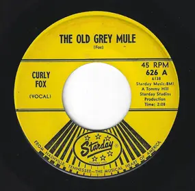 Curly Fox - The Old Grey Mule / Shanty Street