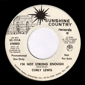 Curly Lewis - I'm Not Strong Enough