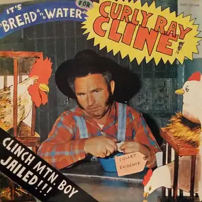 Curly Ray Cline - Bread And Water