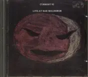 Current 93 - Live at Bar Maldoror