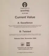 Current Value - Excellence / Twisted