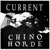 Current - Current / Chino Horde