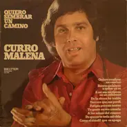 Curro Malena - Quiero Sembrar Un Camino