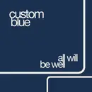 CD - Custom Blue - All Will Be Well