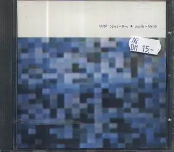 The Cusp - Space + Time & Liquids + Metals