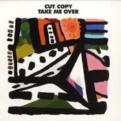 Cut Copy - Take Me Over