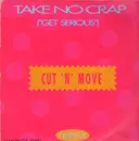 12inch Vinyl Single - Cut 'N' Move - Take No Crap