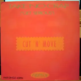 Cut 'n' Move - Take No Crap ("Get Serious") (Remix)