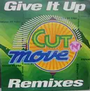12inch Vinyl Single - Cut 'N' Move - Give It Up (Remixes)