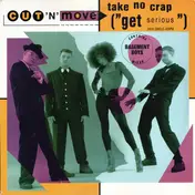 Cut 'n' Move - Take No Crap ("Get Serious")