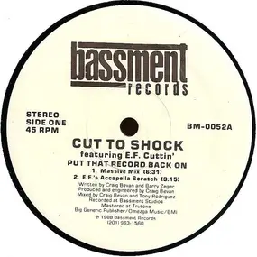 Cut To Shock Featuring E.F. Cuttin' - Put That Record Back On