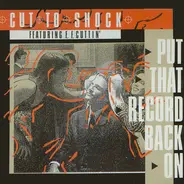 Cut To Shock - Put That Record Back On