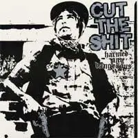 Cut The Shit - Harmed And Dangerous
