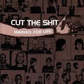 Cut The Shit - Marked For Life