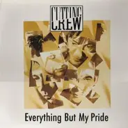 Cutting Crew - Everything But My Pride