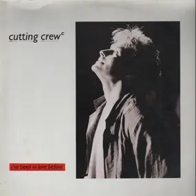 Cutting Crew - I've Been In Love Before