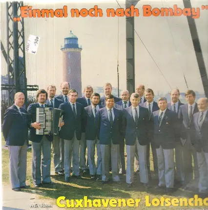 Cuxhavener Lotsenchor - Einmal noch nach Bombay