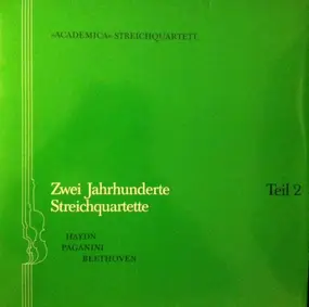 Franz Joseph Haydn - Zwei Jahrhunderte Streichquartette, Teil 2