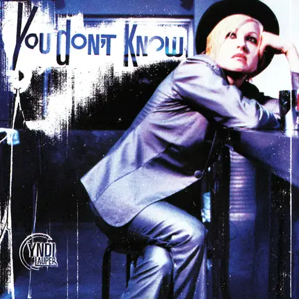 Cyndi Lauper - You Don't Know