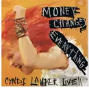 7inch Vinyl Single - Cyndi Lauper - Money Changes Everything (Live) / Money Changes Everything (Studio Version)