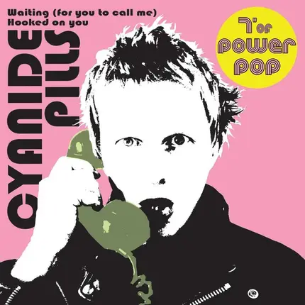 Cyanide Pills - Waiting (For You To Call Me) / Hooked On You