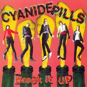 cyanide pills - Break IT UP