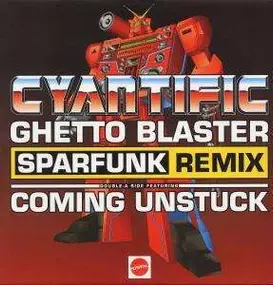 Cyantific - Ghetto Blaster RMX/Coming Unstuck
