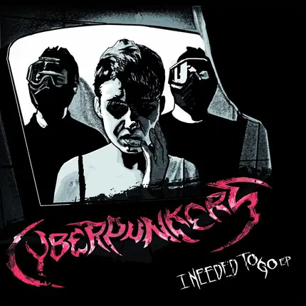 Cyberpunkers - I Needed To Go EP