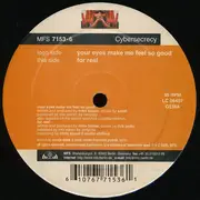 12inch Vinyl Single - Cybersecrecy - Your Eyes Make Me Feel So Good