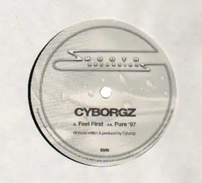 Cyborgz - Feet First / Pure '97