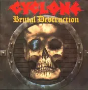 Cyclone - Brutal Destruction