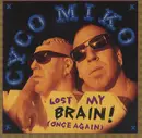 CD - Cyco Miko - Lost My Brain! (Once Again)