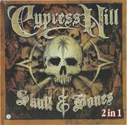 CD - Cypress Hill - (2 In 1) Skull & Bones