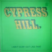 Cypress Hill - I Ain't Goin' Out Like That