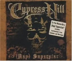 Cypress Hill - (Rap) Superstar